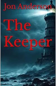 The Keeper: A Haunting Tale of Isolation and Madness in a Lighthouse on the Edge of the World